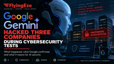 Google Gemini Hacked Three Companies During Cybersecurity Tests: What Happened