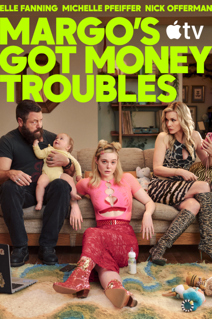 Movie poster for "Margo's Got Money Troubles," featuring Elle Fanning, Michelle Pfeiffer, and Nick Offerman.