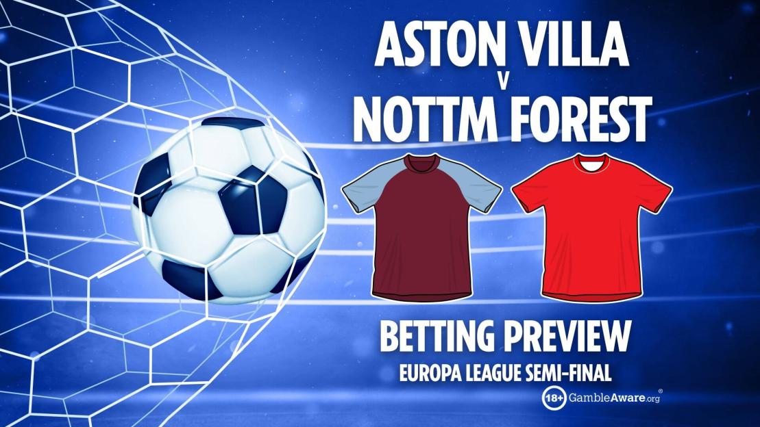 Aston Villa vs Nottingham Forest: Semi-Final Showdown Preview, Predictions, Betting Tips, and Odds for the Europa League Clash!