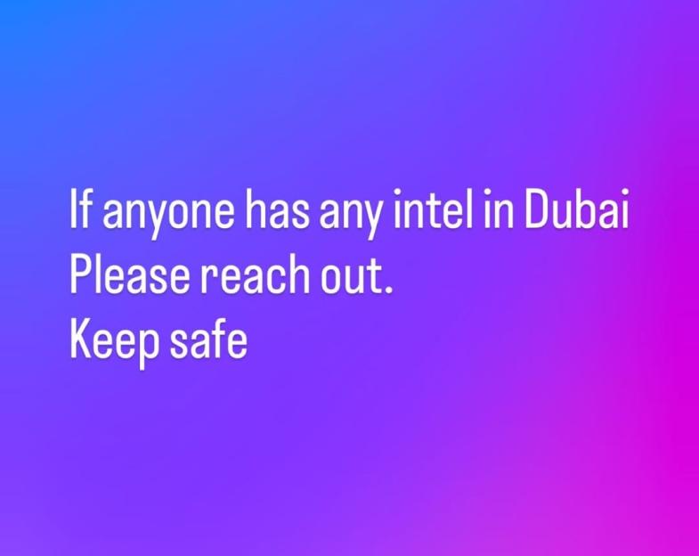 A blue, purple, and pink gradient background with the white text "If anyone has any intel in Dubai Please reach out. Keep safe".