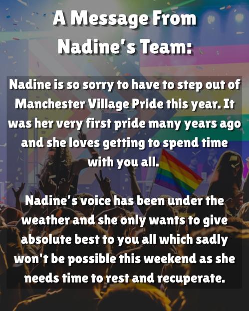A message from Nadine's team announcing her withdrawal from Manchester Village Pride due to illness.