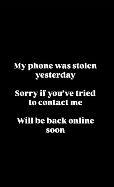 Text on a black background states, "My phone was stolen yesterday. Sorry if you've tried to contact me. Will be back online soon."