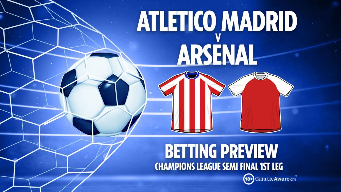 Atletico Madrid vs Arsenal: Exciting Preview, Predictions, Betting Tips, and Odds for the Epic Champions League Semi-Final First Leg!