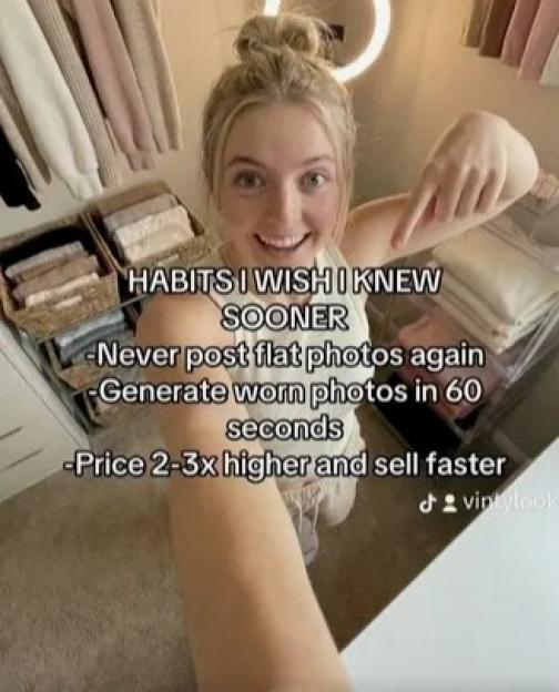 A woman stands in a closet pointing at text that reads, "HABITS I WISH I KNEW SOONER - Never post flat photos again - Generate worn photos in 60 seconds - Price 2-3x higher and sell faster."