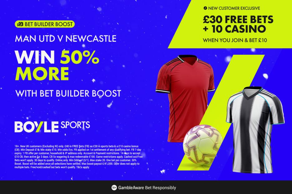 Score Big with Man Utd vs Newcastle: Claim £30 in Free Bets, a £10 Casino Bonus, and a 50% Win Boost from BOYLE Sports!