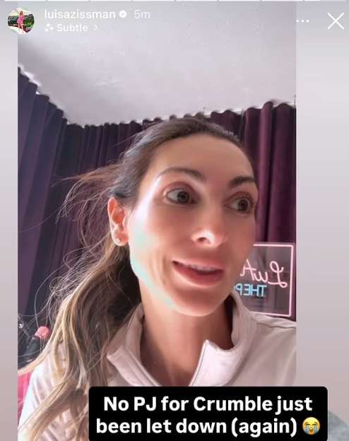 Luisa Zissman shares a social media update with text "No PJ for Crumble just been let down (again)".