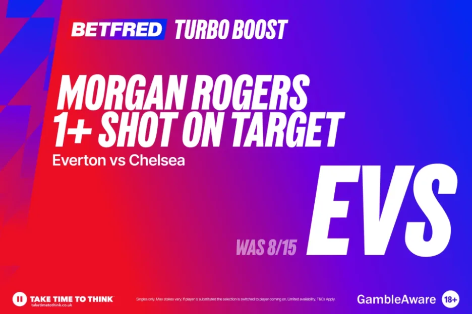 Betfred Turbo Boost for Morgan Rogers to have 1+ shot on target in the Everton vs Chelsea match, boosted from 8/15 to EVS.