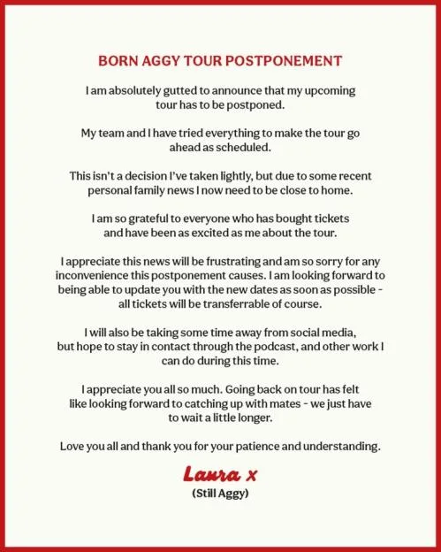 A tour postponement announcement from Laura Smyth of the "Born Aggy Tour" citing personal family news, with apologies to fans and information on transferable tickets.