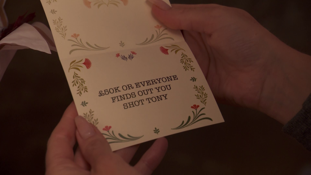 A threatening note that reads: "£50K OR EVERYONE FINDS OUT YOU SHOT TONY."