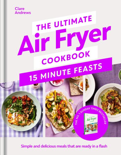The Ultimate Air Fryer Cookbook by Clare Andrews, featuring images of three different meals and a small circular "No. 1 Sunday Times Bestseller" sticker with an image of the cookbook.