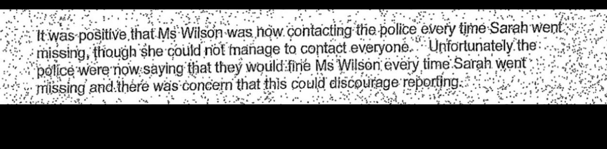 Text describing that Ms. Wilson contacting the police every time Sarah went missing was positive, but police now threatening to fine Ms. Wilson for reporting discouraged reporting.