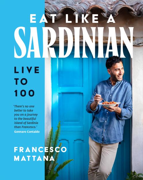 Cover of "Eat Like a Sardinian: Live to 100" cookbook, featuring Francesco Mattana holding a bowl of food.